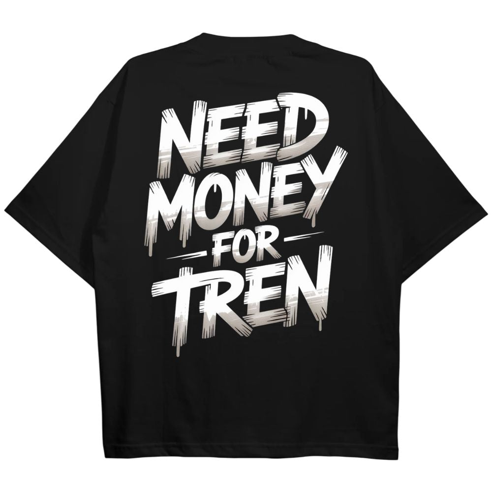 Need Money For Tren Oversize Shirt