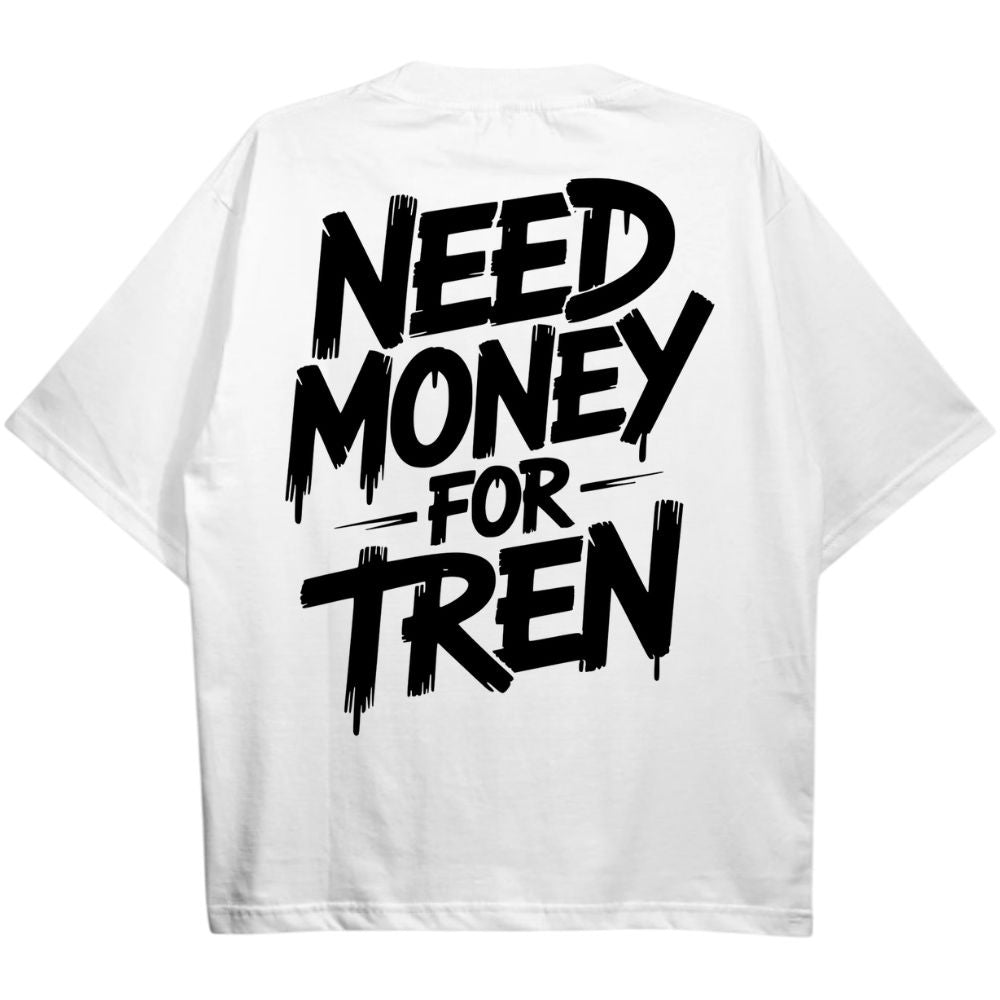Need Money For Tren Oversize Shirt