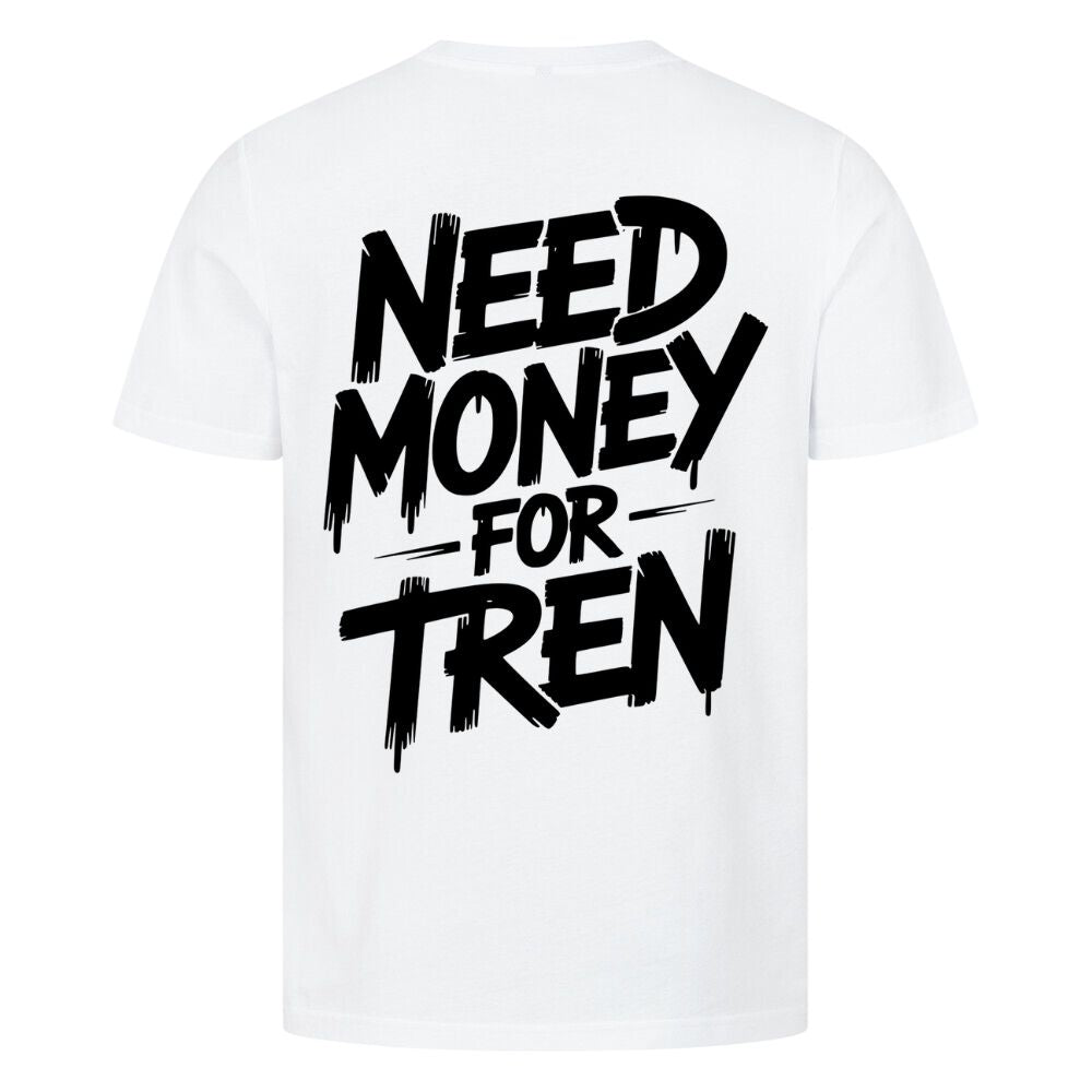 Need Money For Tren Shirt