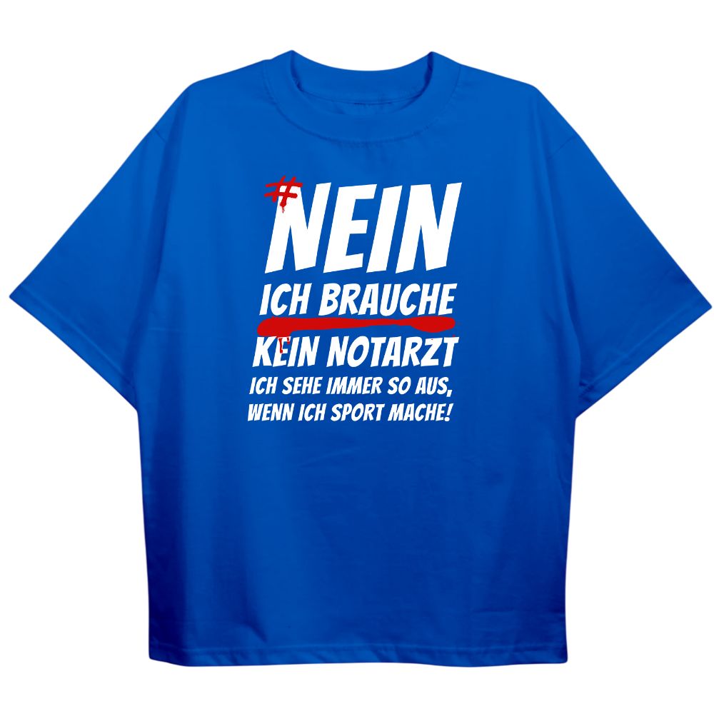 Kein Notarzt Oversize Shirt