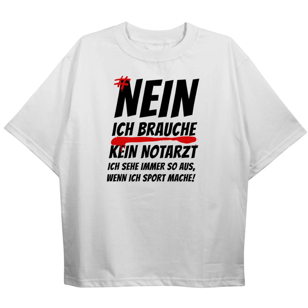Kein Notarzt Oversize Shirt