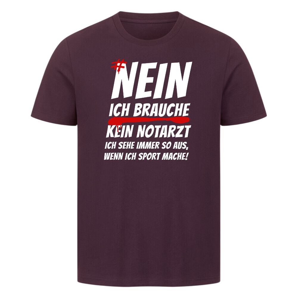 Nein Ich Brauche Kein Notarzt Ich Sehe Immer So Aus Shirt