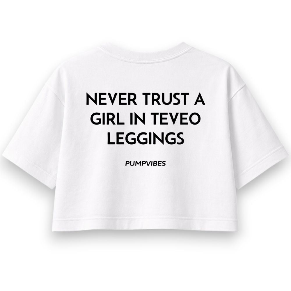 Never Trust A Girl In Teveo Leggings Oversize Crop Top