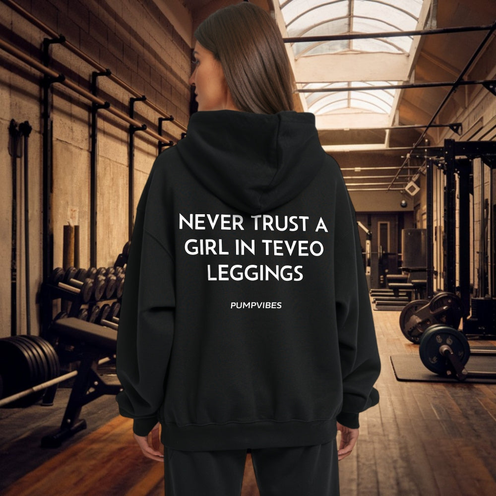 Never Trust A Girl In Teveo Leggings Oversize Hoodie