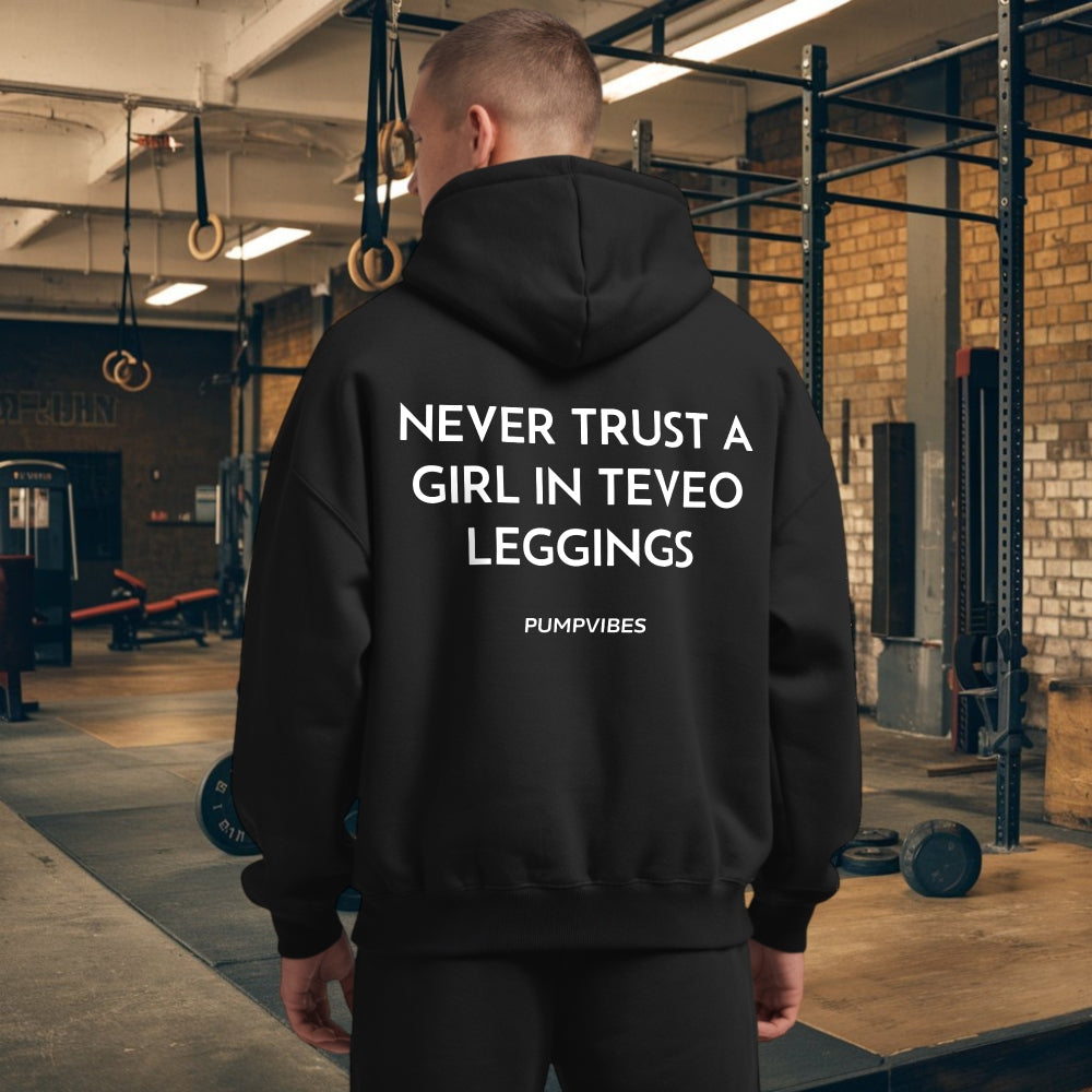 Never Trust A Girl In Teveo Leggings Oversize Hoodie