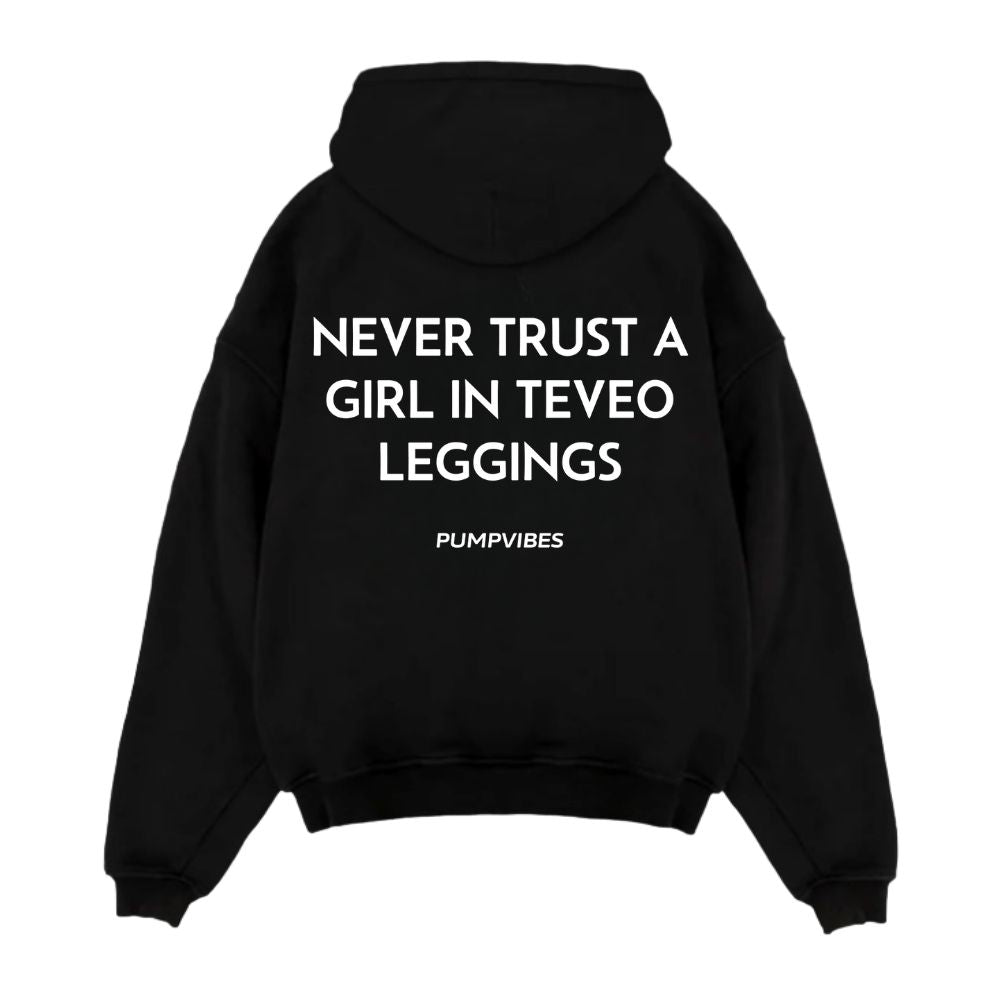 Never Trust A Girl In Teveo Leggings Oversize Hoodie