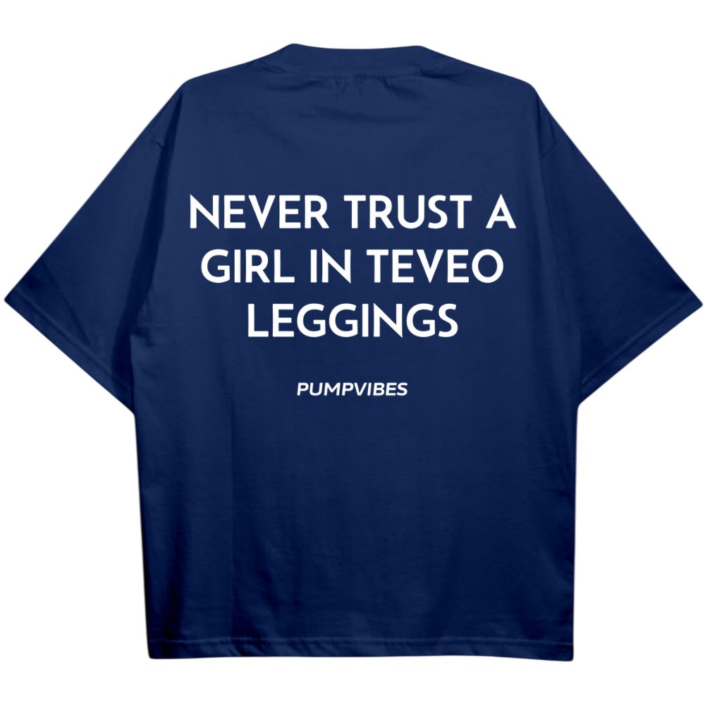 Never Trust A Girl In Teveo Leggings Oversize Shirt