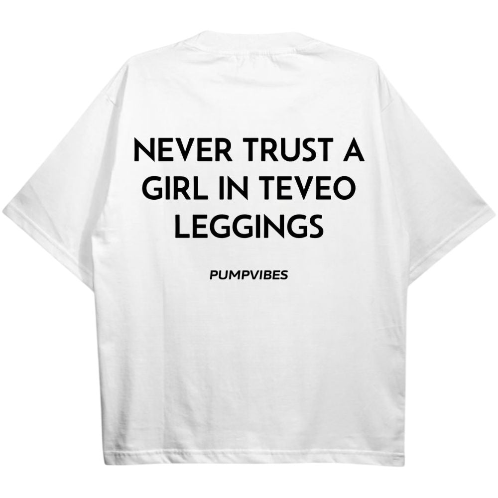 Never Trust A Girl In Teveo Leggings Oversize Shirt