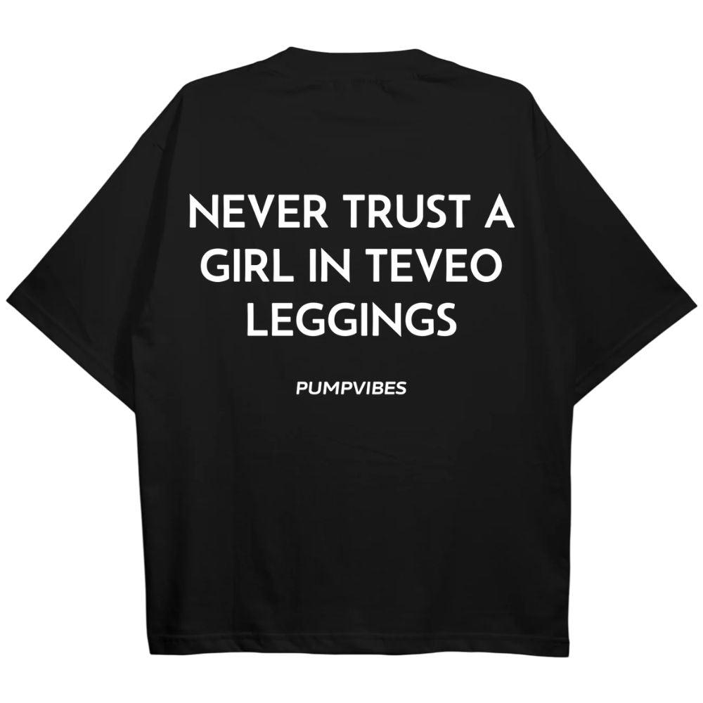 Never Trust A Girl In Teveo Leggings Oversize Shirt