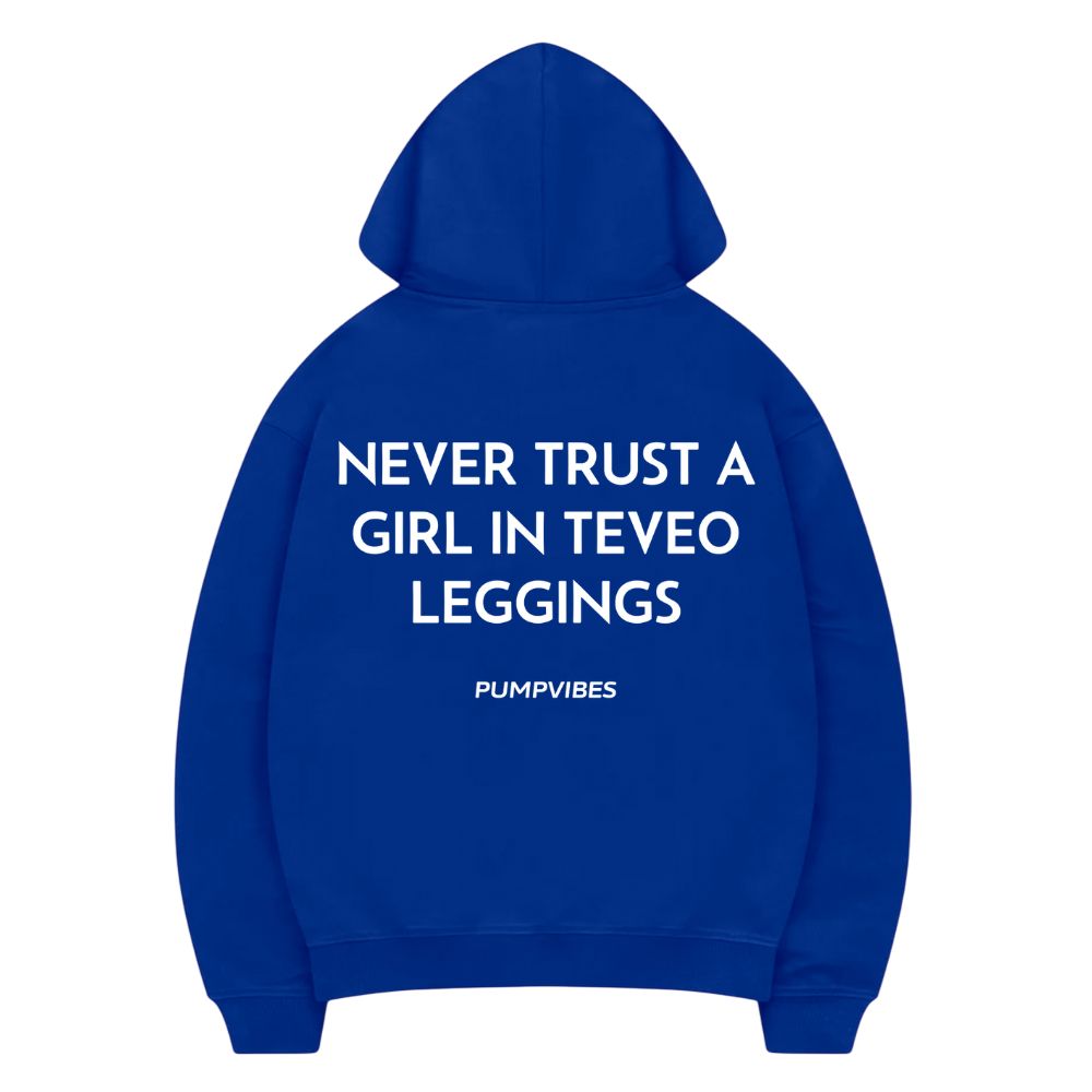 Never Trust A Girl In Teveo Leggings Hoodie