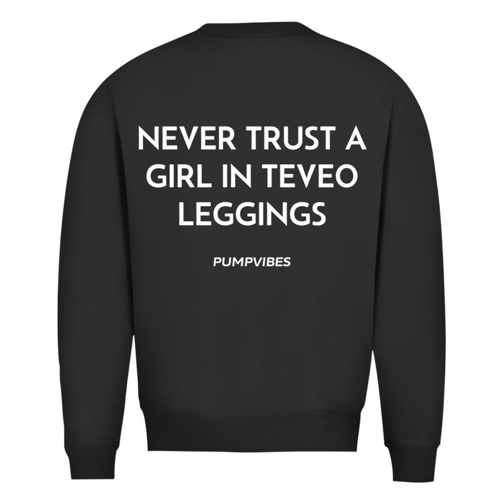 Never Trust A Girl In Teveo Leggings Sweatshirt