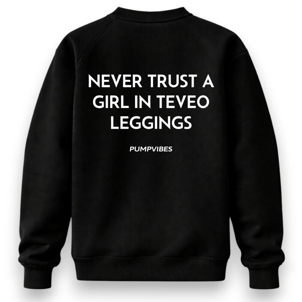Never Trust A Girl In Teveo Leggings Sweatshirt