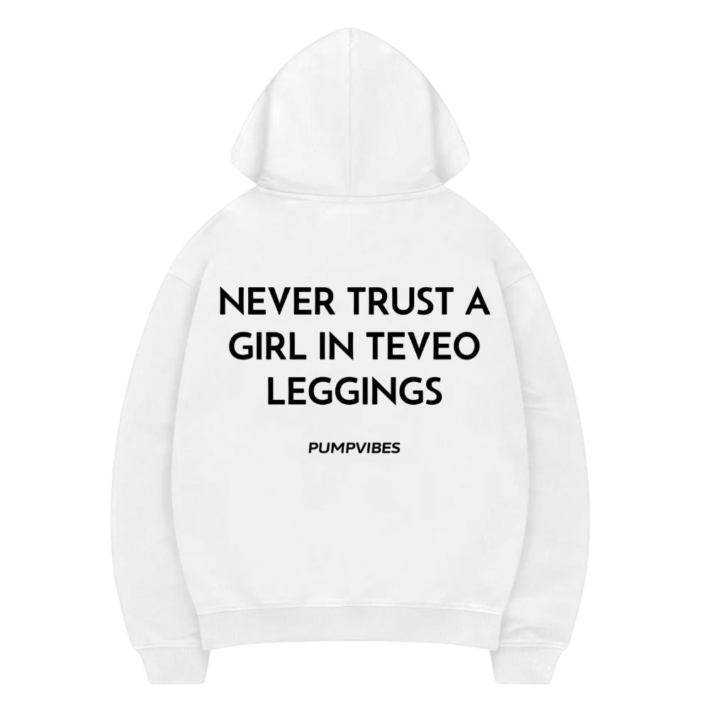 Never Trust A Girl In Teveo Leggings Hoodie