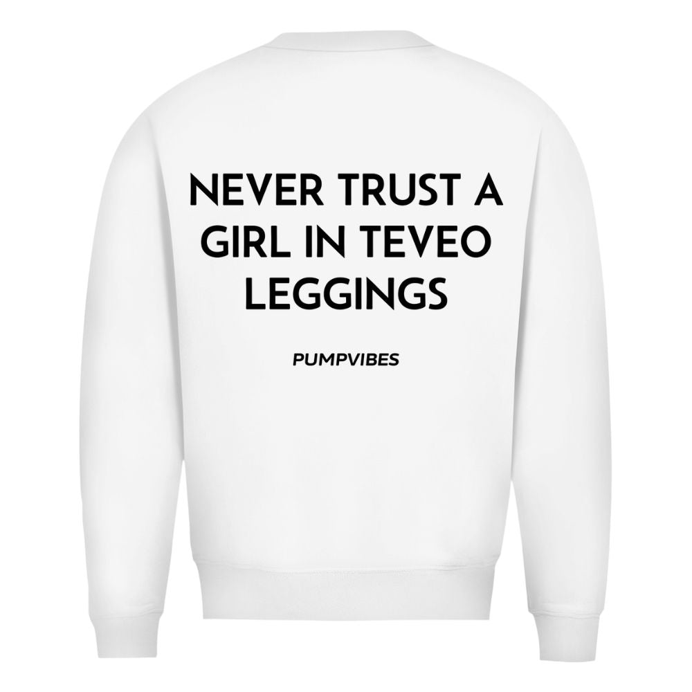 Never Trust A Girl In Teveo Leggings Sweatshirt