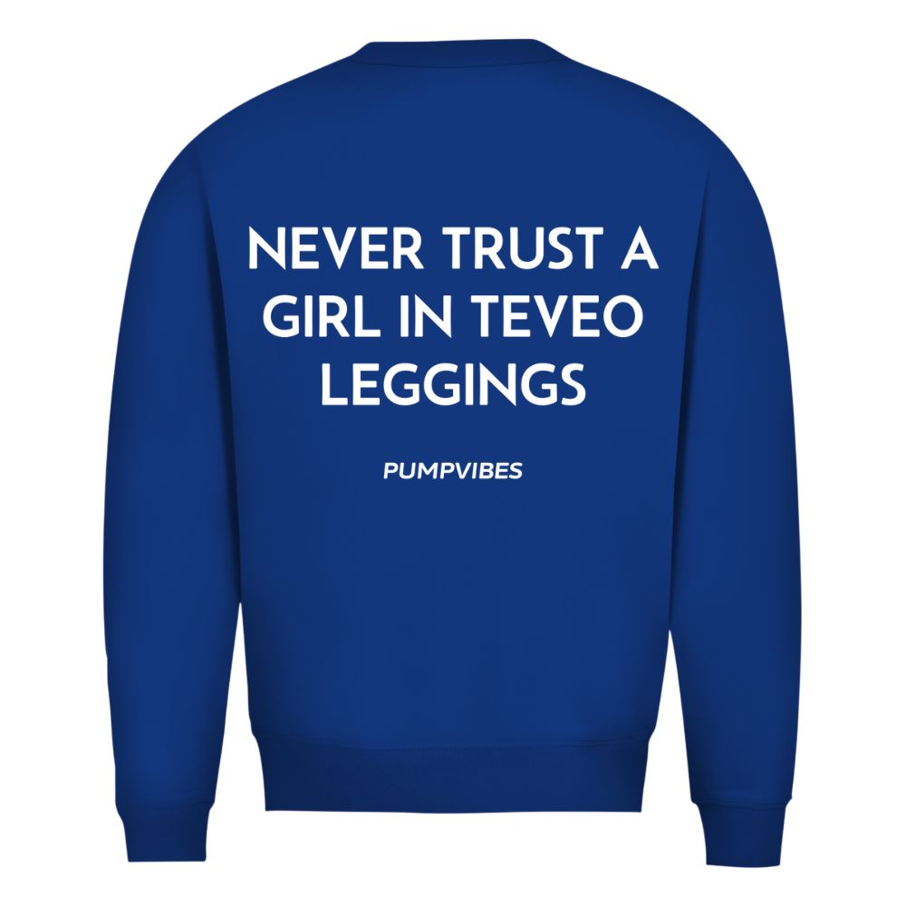 Never Trust A Girl In Teveo Leggings Sweatshirt