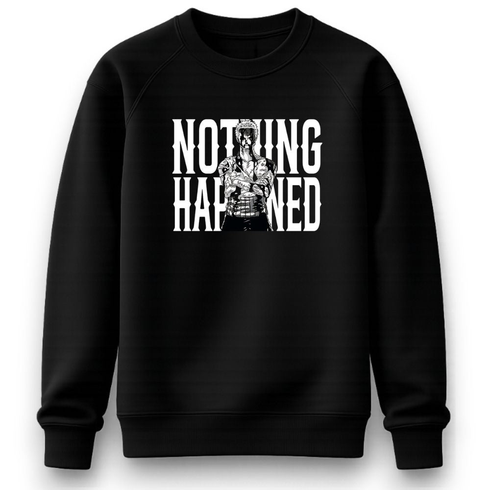 Nothing Happened Sweatshirt