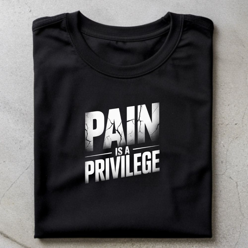 Pain Is A Privilege Shirt