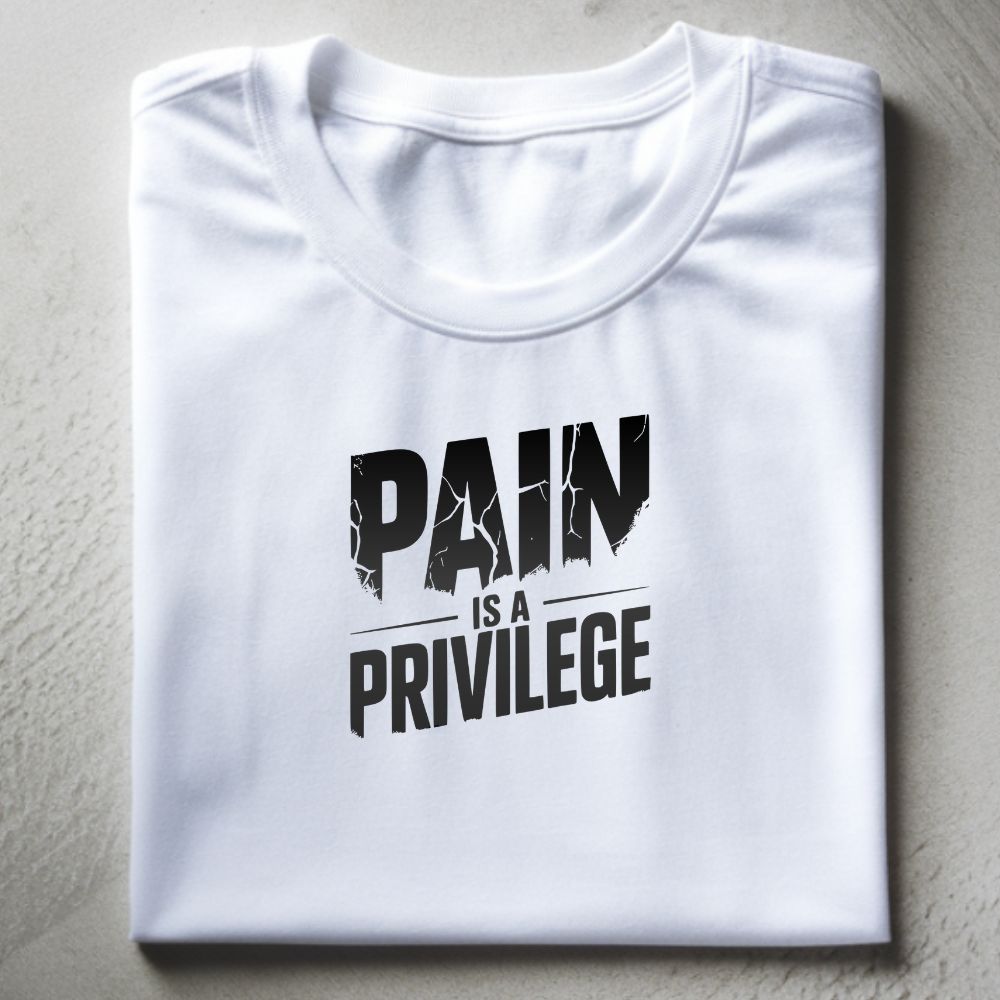 Pain Is A Privilege Shirt