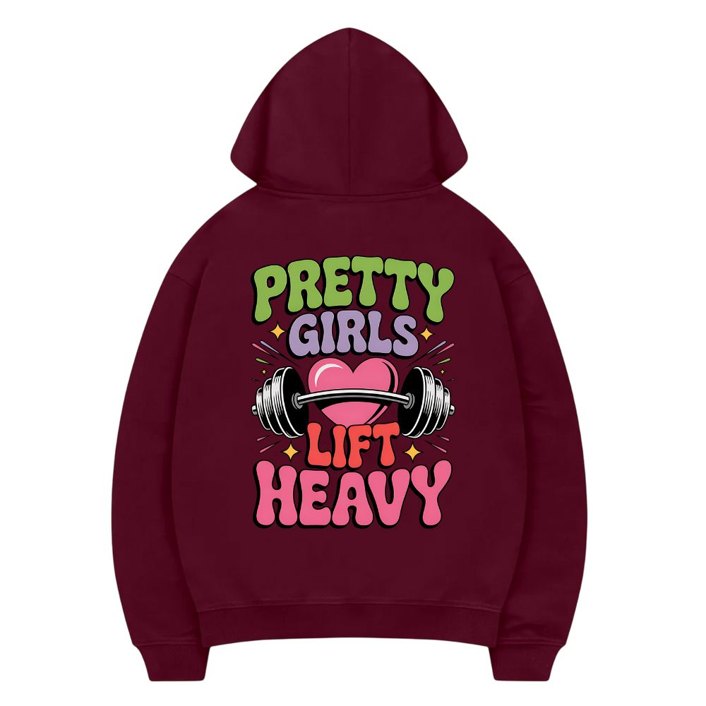 Pretty Girls Lift Heavy Hoodie