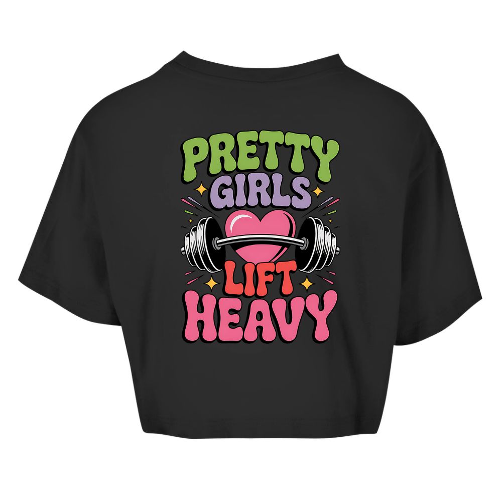 Pretty Girls Lift Heavy Oversize Crop Top