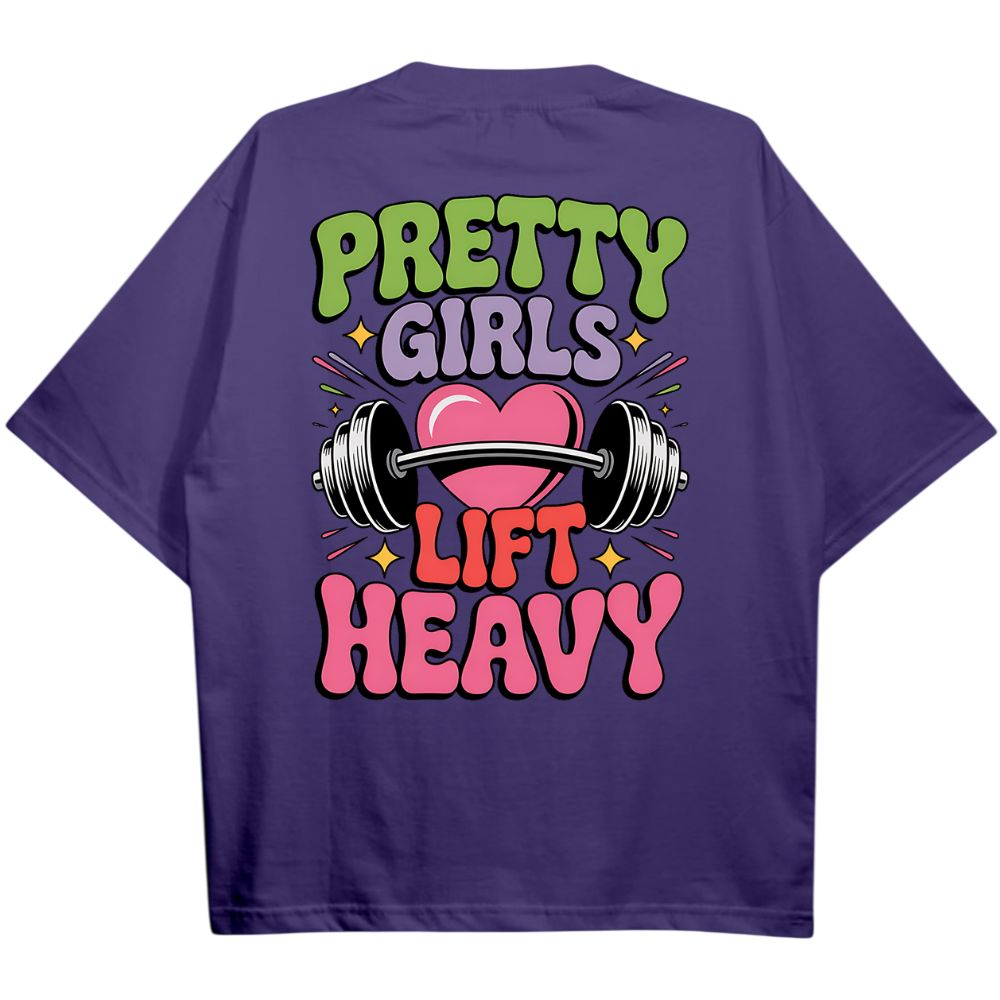 Pretty Girls Lift Heavy Oversize Shirt