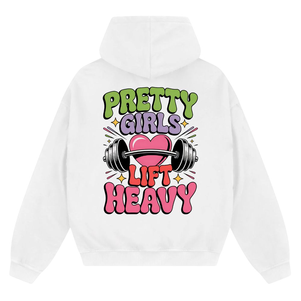 Pretty Girls Lift Heavy Oversize Zipper Hoodie