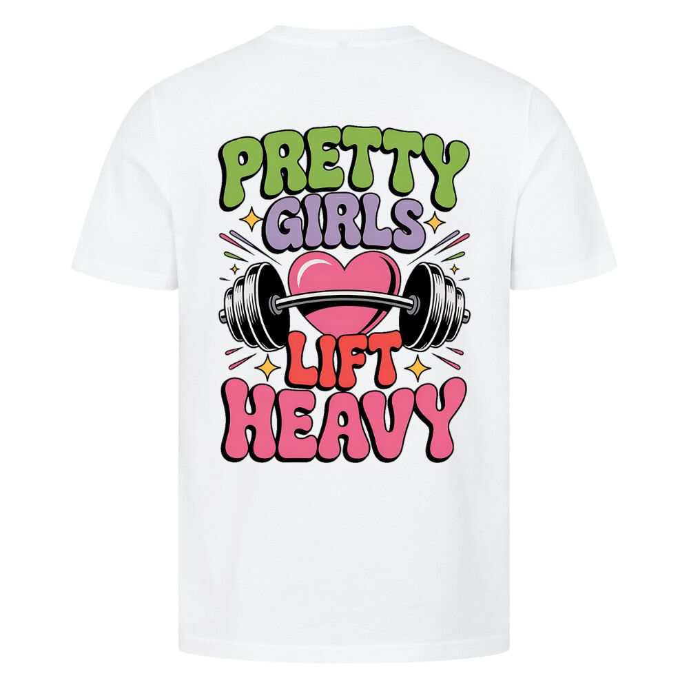 Pretty Girls Lift Heavy Shirt