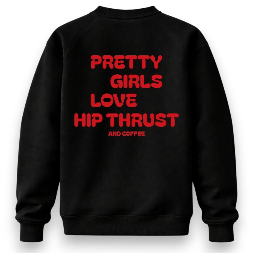 Pretty Girls Sweatshirt