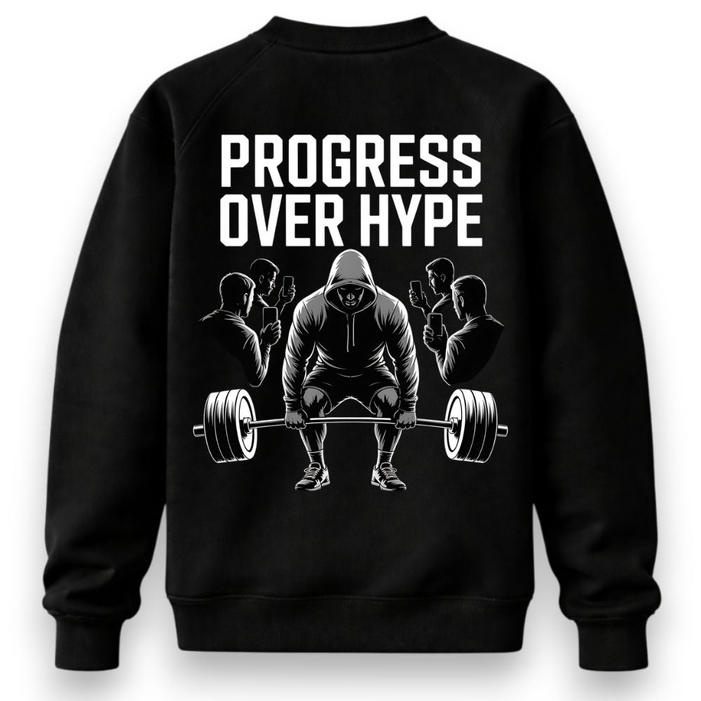 Progress Over Hype Sweatshirt