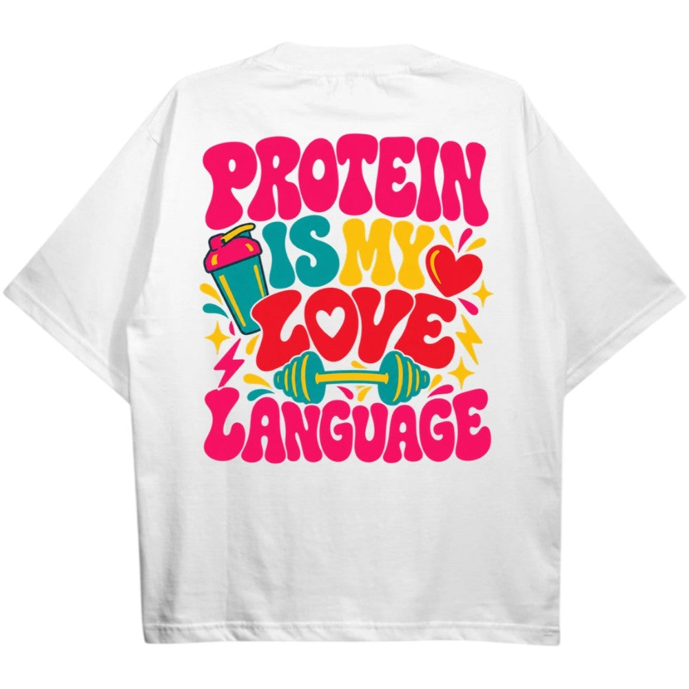 Protein Is My Love Language Oversize Shirt Weiß