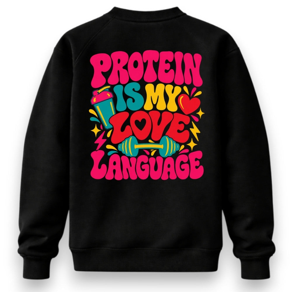 Protein Is My Love Language Sweatshirt Schwarz