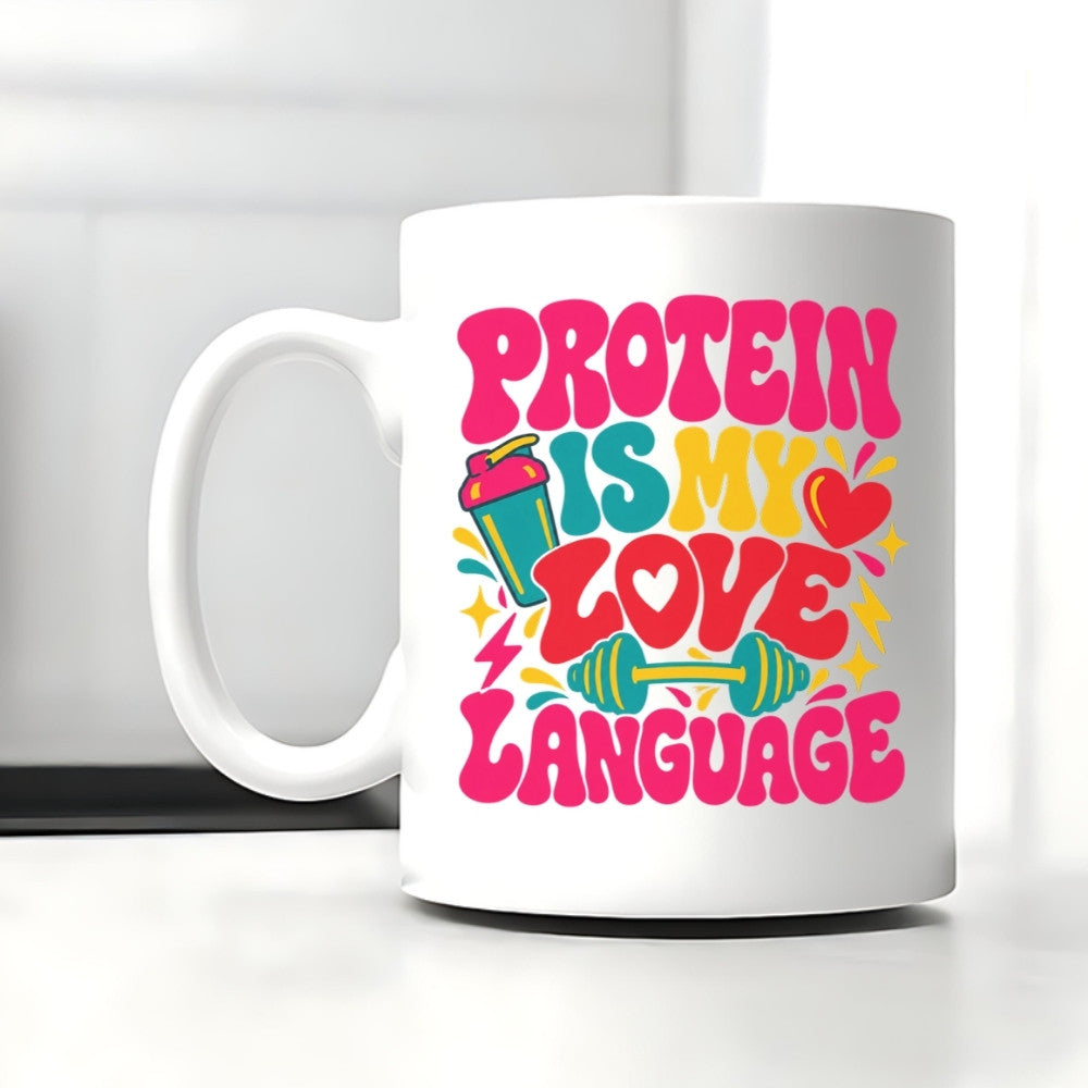 Protein Is My Love Language Tasse Weiß