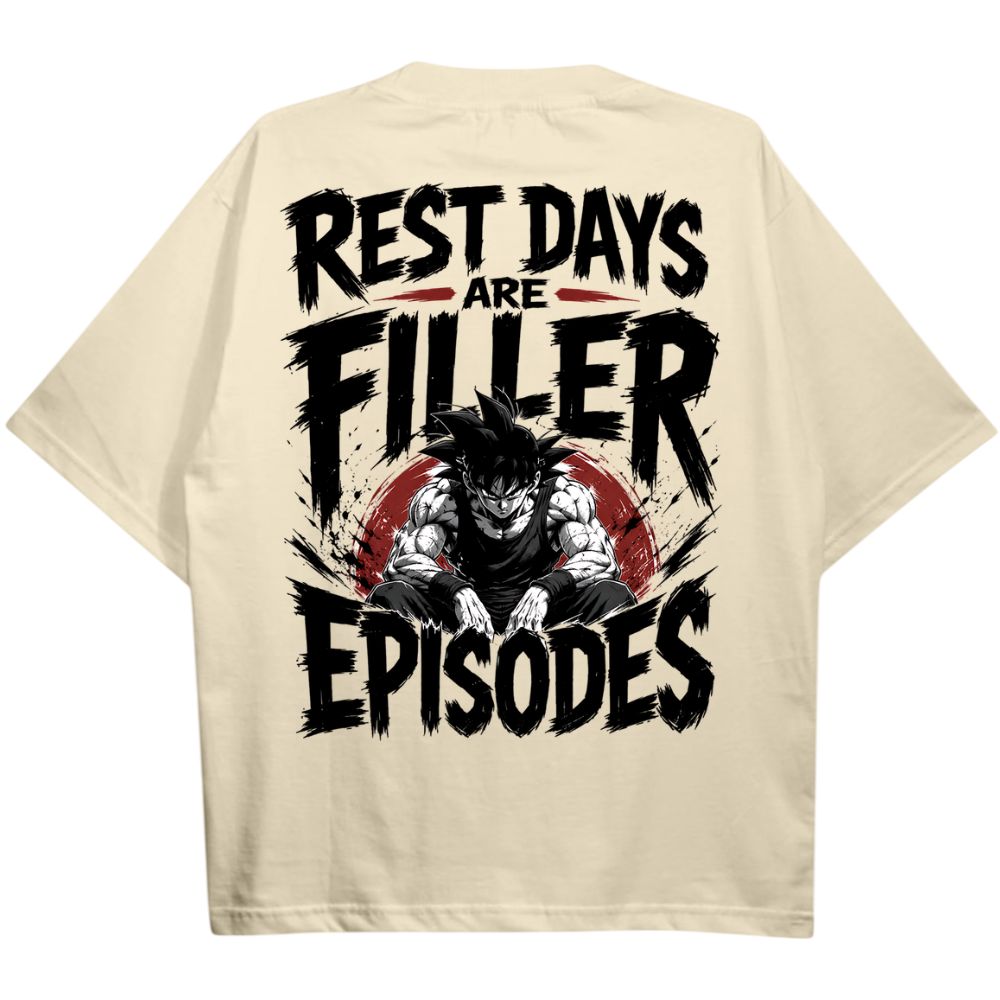Rest Days Are Filler Episodes Oversize Shirt