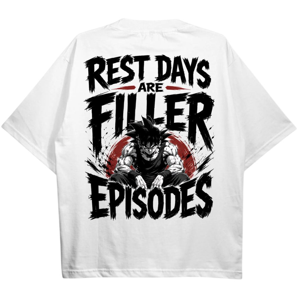 Rest Days Are Filler Episodes Oversize Shirt
