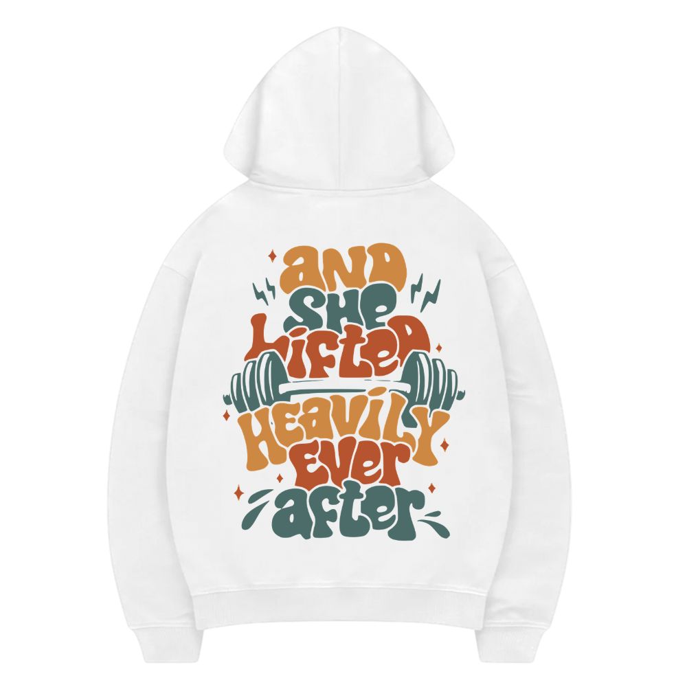 And She Lifted Heavily Ever After Hoodie