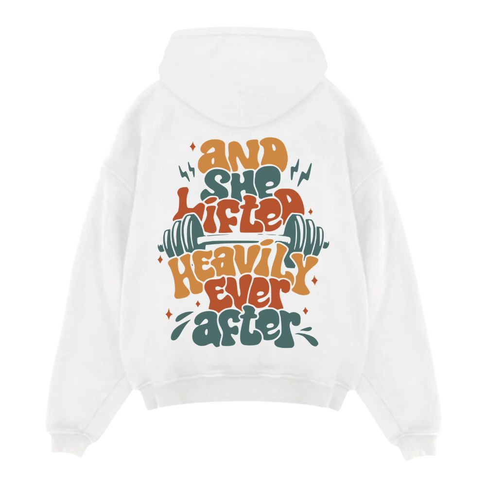 And She Lifted Heavily Ever After Hoodie