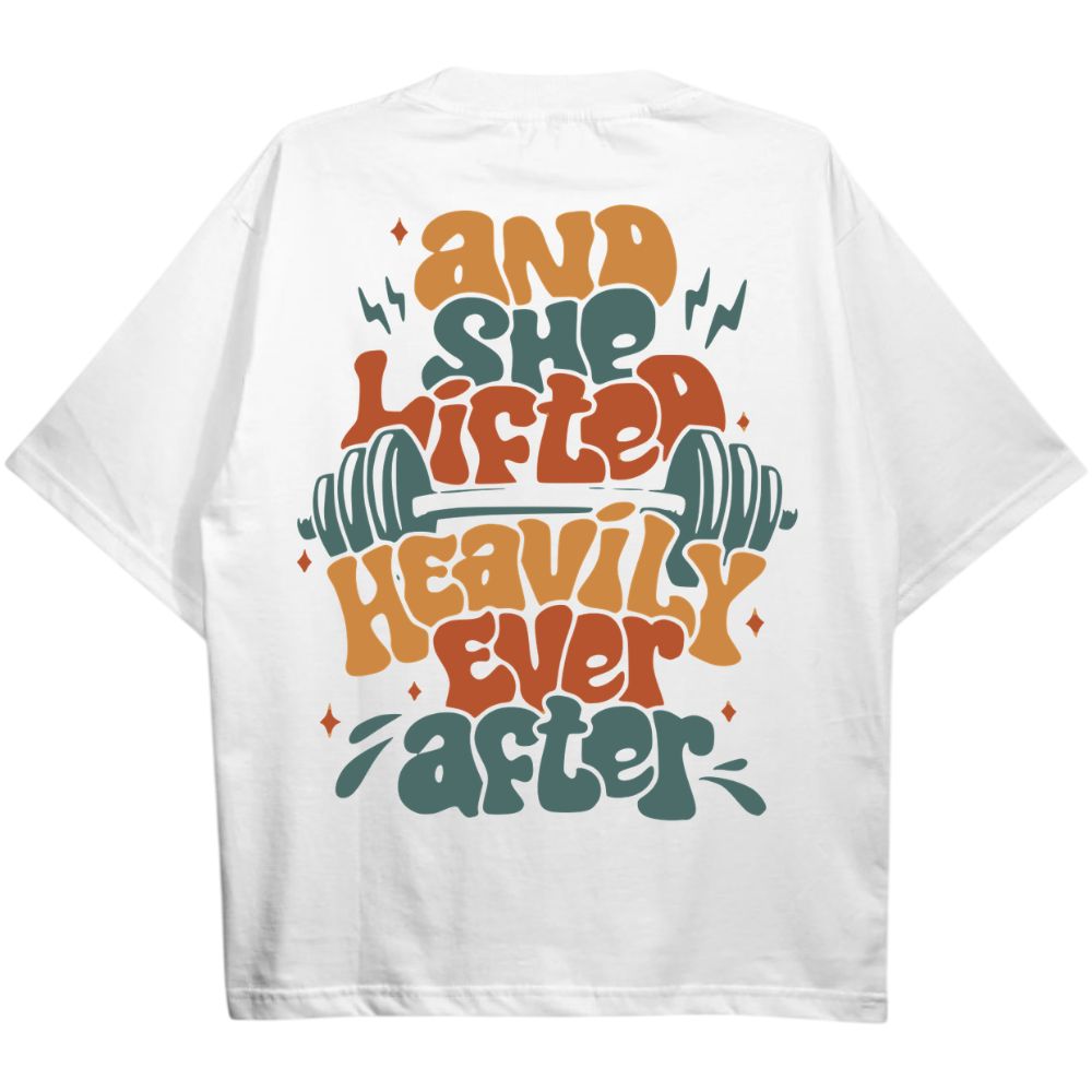 And She Lifted Heavily Ever After Oversize Shirt