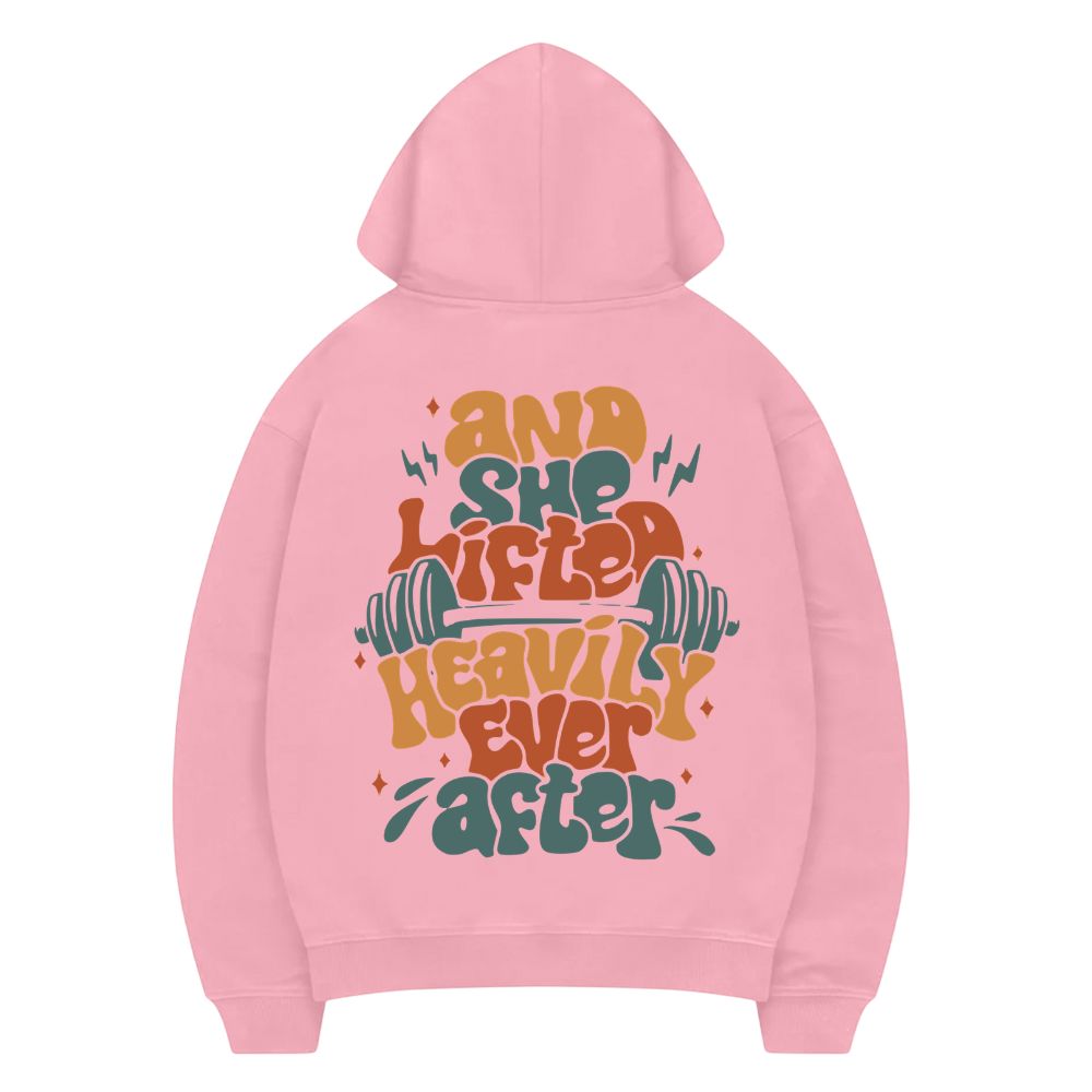 And She Lifted Heavily Ever After Hoodie