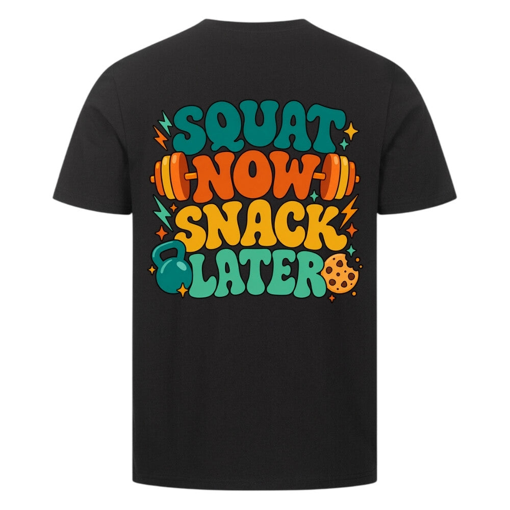Squat Now Snack Later Premium Shirt Schwarz