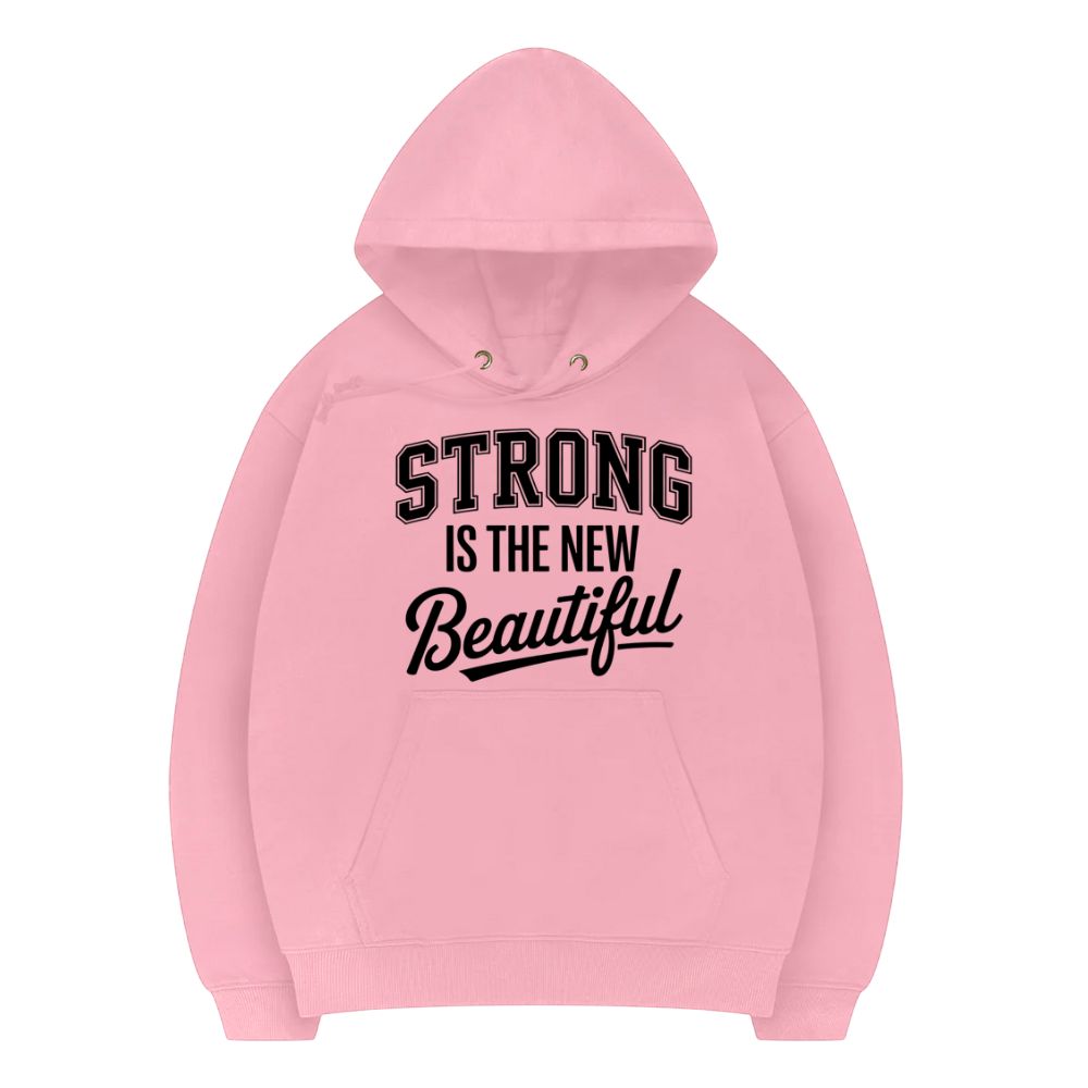 Strong Is The New Beautiful Hoodie
