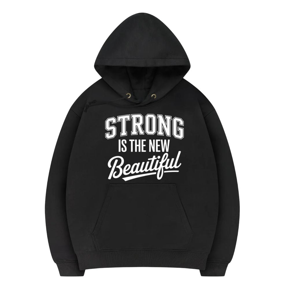 Strong Is The New Beautiful Hoodie