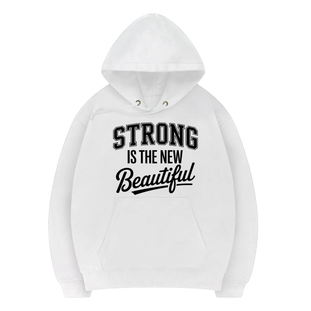 Strong Is The New Beautiful Hoodie