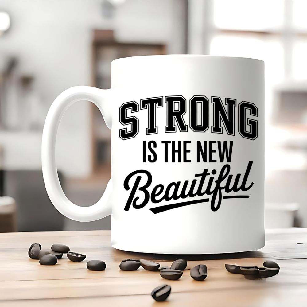 Strong Is The New Beautiful Tasse