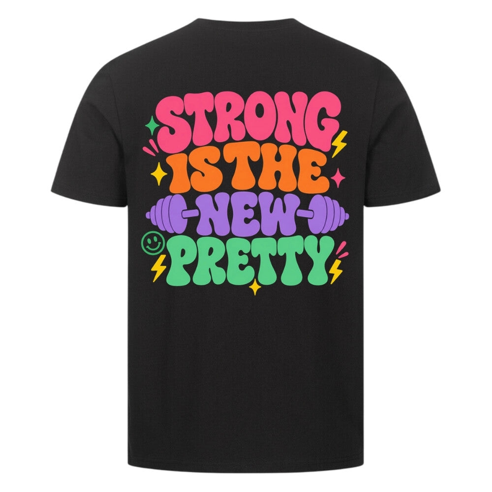 Strong Is The New Pretty Premium Shirt Schwarz