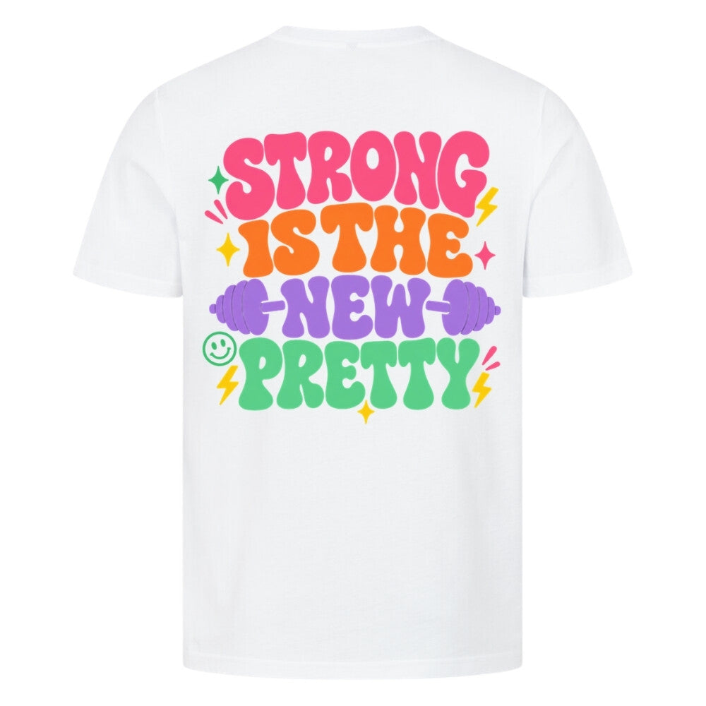 Strong Is The New Pretty Premium Shirt Weiß