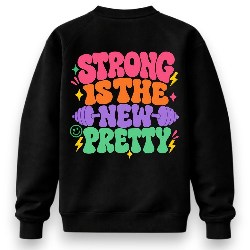 Strong Is The New Pretty Sweatshirt Schwarz
