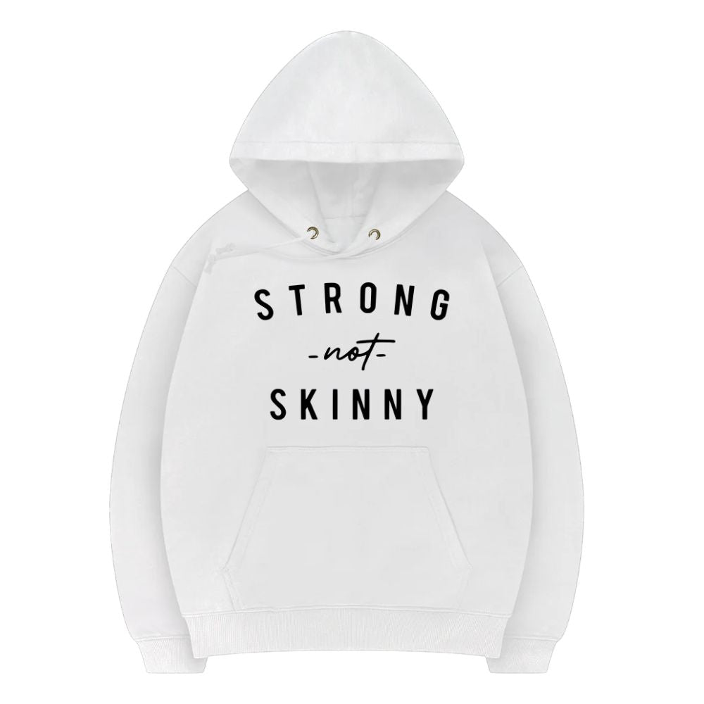 Strong Not Skinny Hoodie
