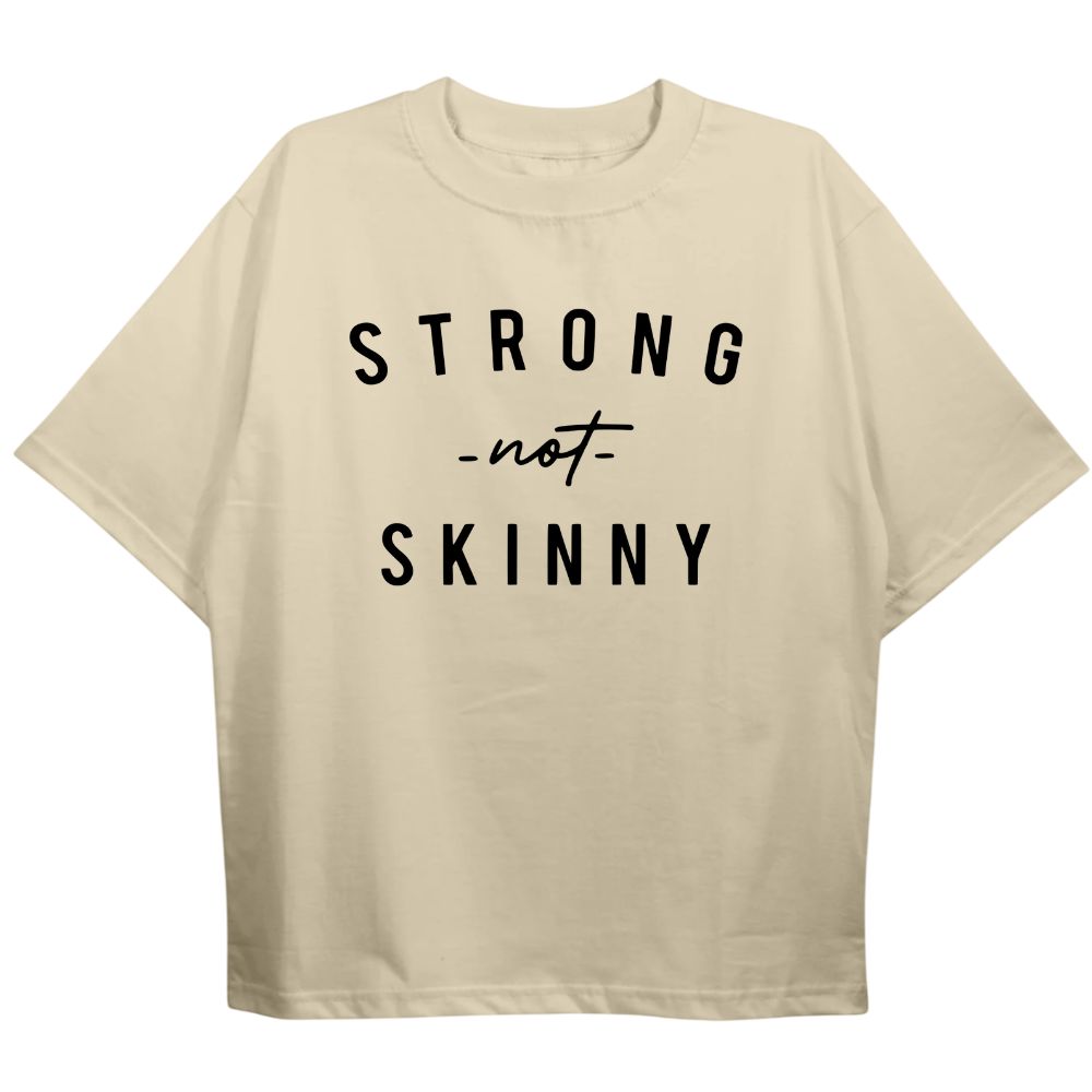 Strong Not Skinny Oversize Shirt