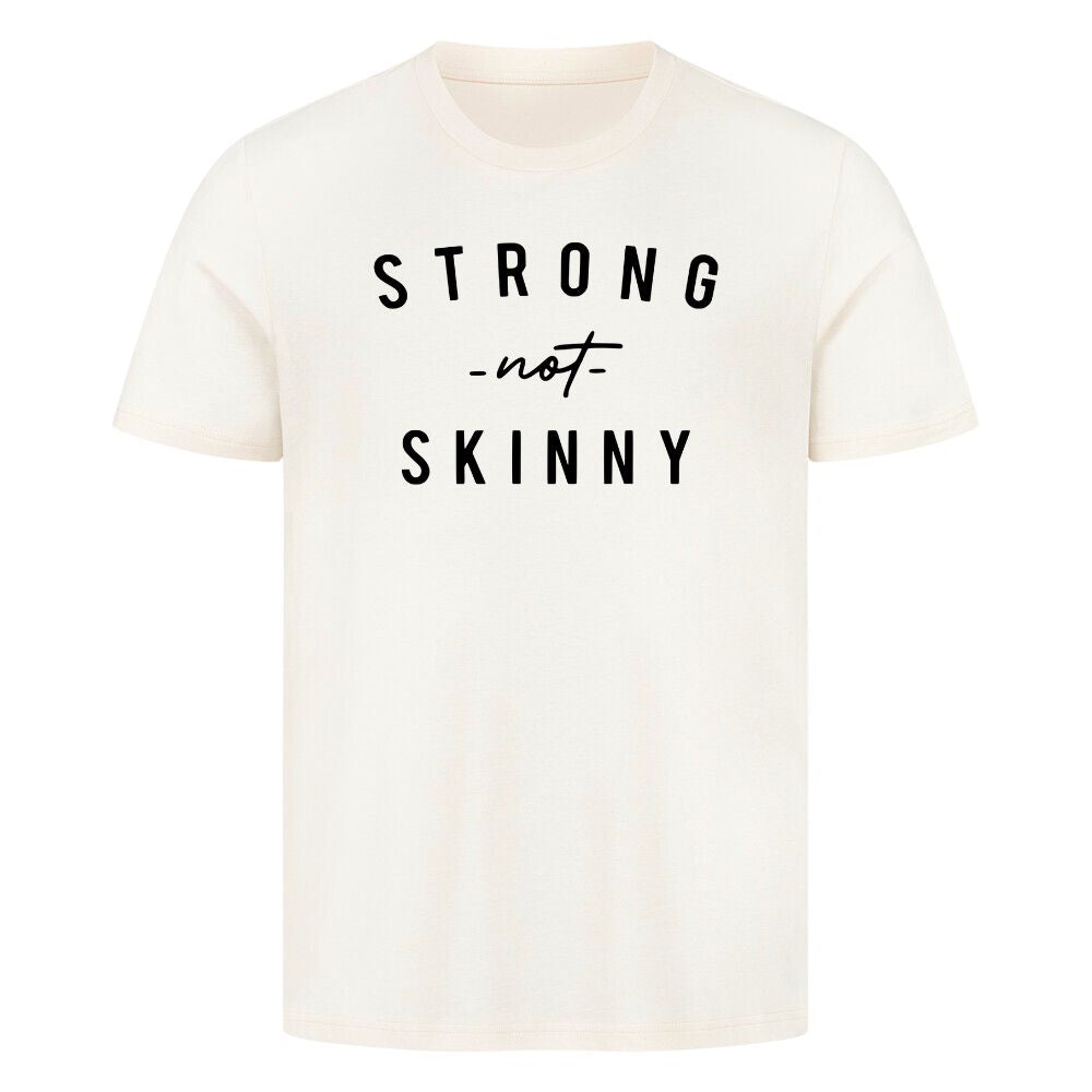 Strong Not Skinny Shirt