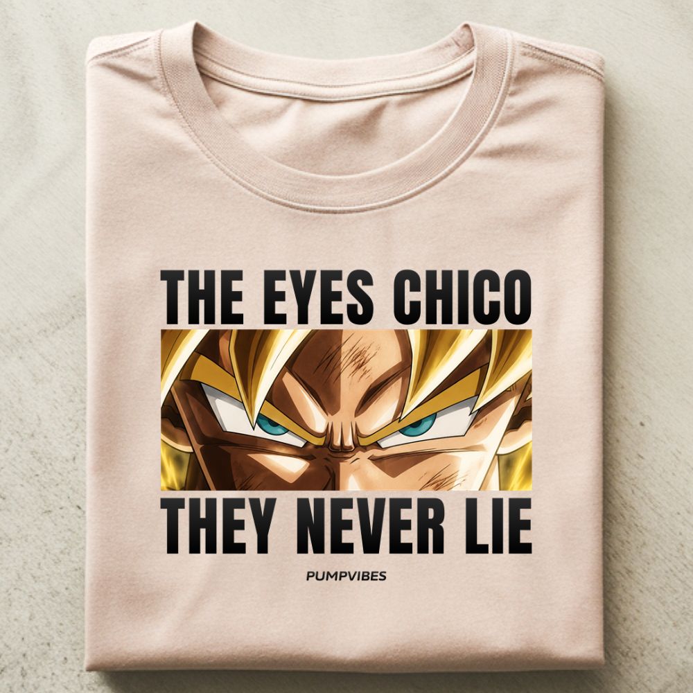 The Eyes Chico They Never Lie Shirt